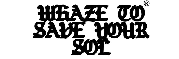 Whaze To Save Your Sol